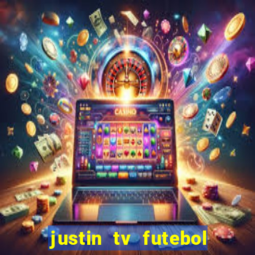 justin tv futebol ao vivo